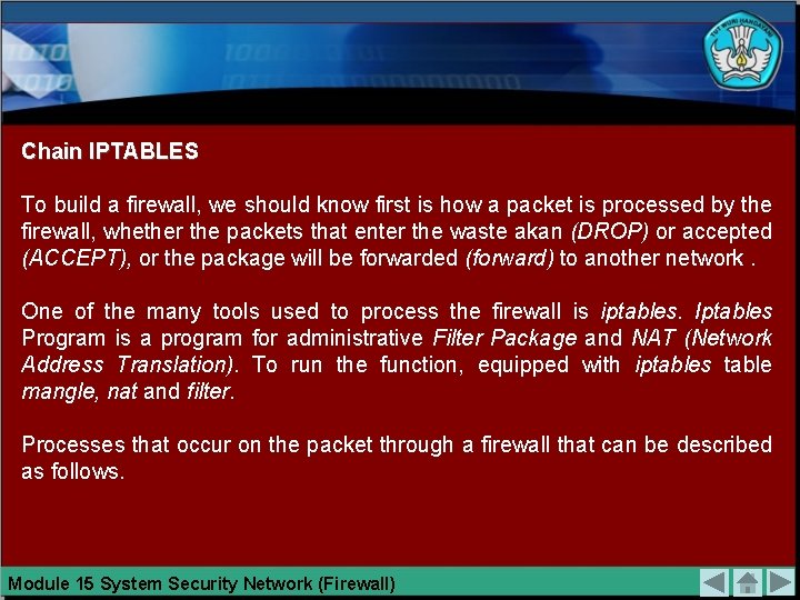 Chain IPTABLES To build a firewall, we should know first is how a packet