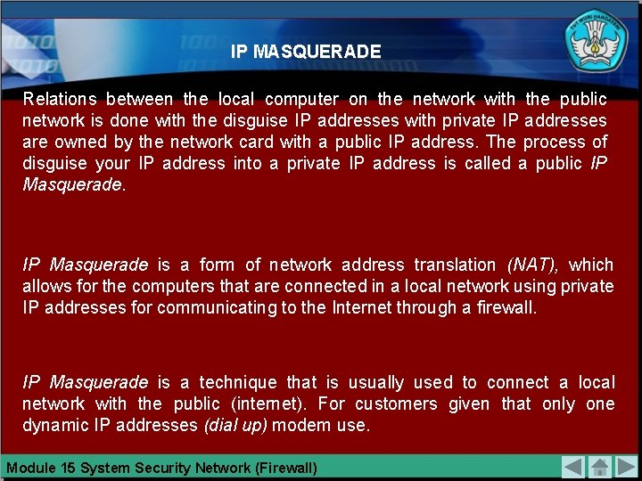 IP MASQUERADE Relations between the local computer on the network with the public network