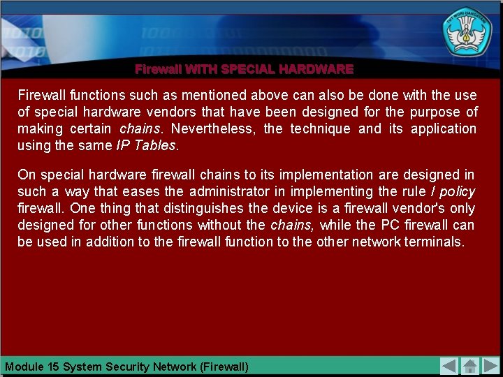 Firewall WITH SPECIAL HARDWARE Firewall functions such as mentioned above can also be done