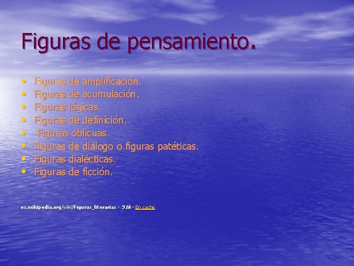 Figuras de pensamiento. • • Figuras de amplificación. Figuras de acumulación. Figuras lógicas. Figuras Figuras de pensamiento. • • Figuras de amplificación. Figuras de acumulación. Figuras lógicas. Figuras