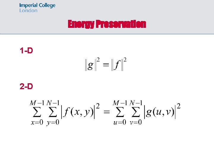 Energy Preservation 1 -D 2 -D 