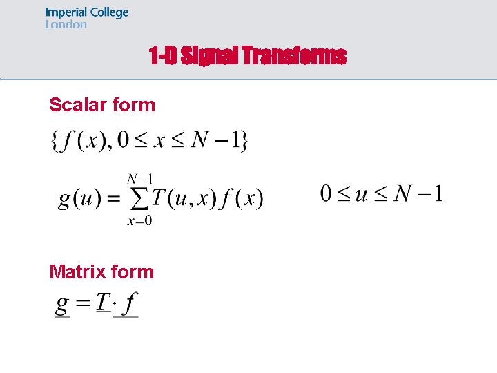 1 -D Signal Transforms Scalar form Matrix form 