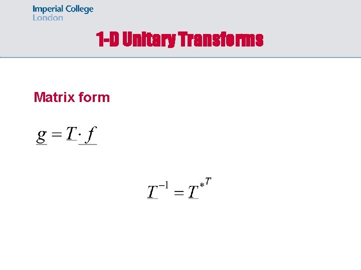 1 -D Unitary Transforms Matrix form 