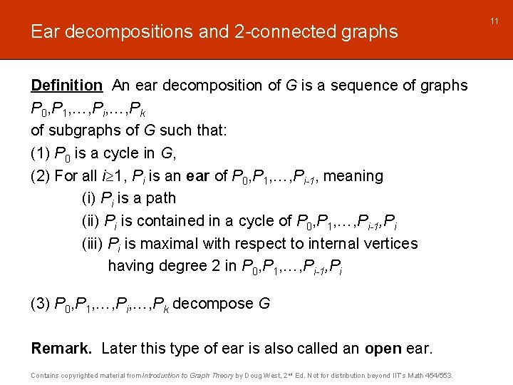 Ear decompositions and 2 -connected graphs Definition An ear decomposition of G is a