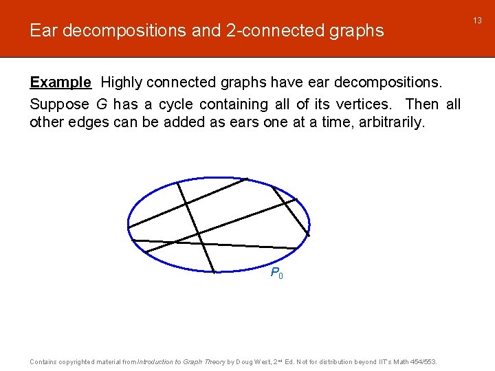 Ear decompositions and 2 -connected graphs Example Highly connected graphs have ear decompositions. Suppose