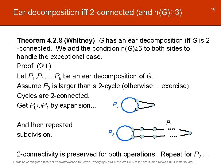 Ear decomposition iff 2 -connected (and n(G) 3) Theorem 4. 2. 8 (Whitney) G