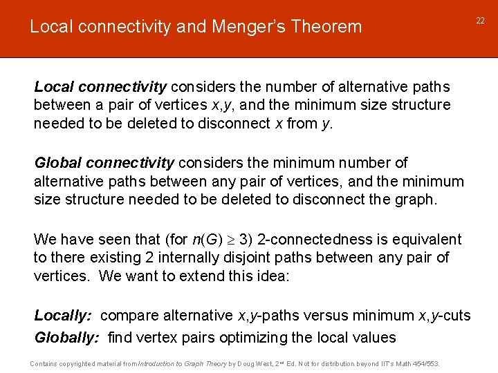 Local connectivity and Menger’s Theorem Local connectivity considers the number of alternative paths between