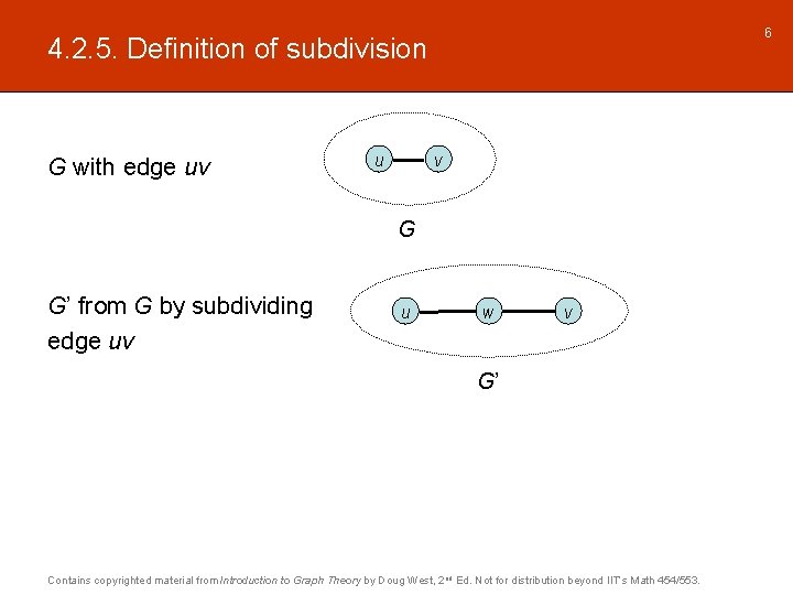6 4. 2. 5. Definition of subdivision G with edge uv u v G