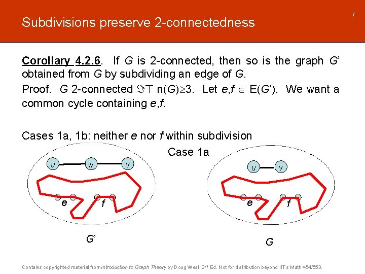 7 Subdivisions preserve 2 -connectedness Corollary 4. 2. 6. If G is 2 -connected,
