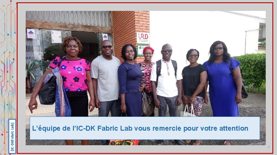 [IC-DKFabric Lab] L’équipe de l’IC-DK Fabric Lab vous remercie pour votre attention 4 