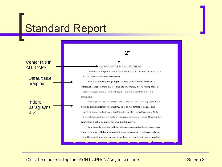 Standard Report 2" Center title in ALL CAPS Default side margins Indent paragraphs 0.