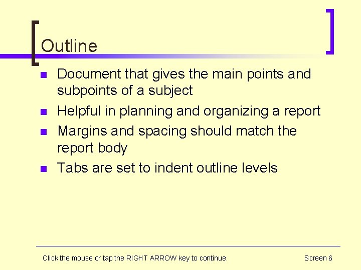 Outline n n Document that gives the main points and subpoints of a subject