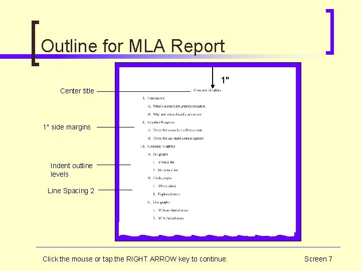 Outline for MLA Report 1" Center title 1" side margins Indent outline levels Line