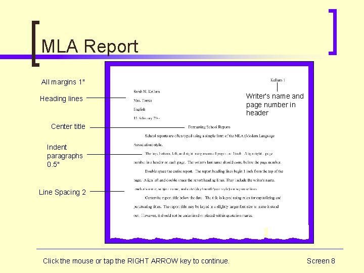 MLA Report All margins 1" Heading lines Writer’s name and page number in header