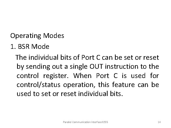 Operating Modes 1. BSR Mode The individual bits of Port C can be set