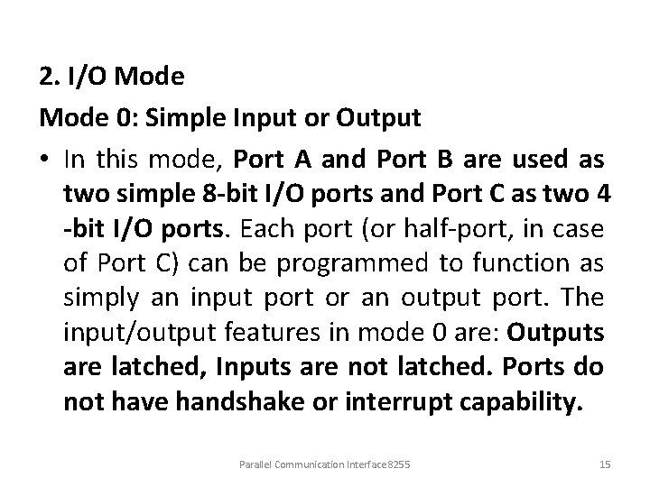 2. I/O Mode 0: Simple Input or Output • In this mode, Port A