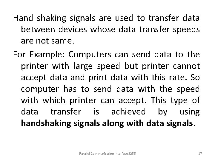 Hand shaking signals are used to transfer data between devices whose data transfer speeds