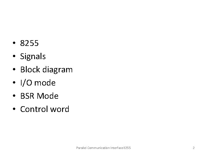  • • • 8255 Signals Block diagram I/O mode BSR Mode Control word