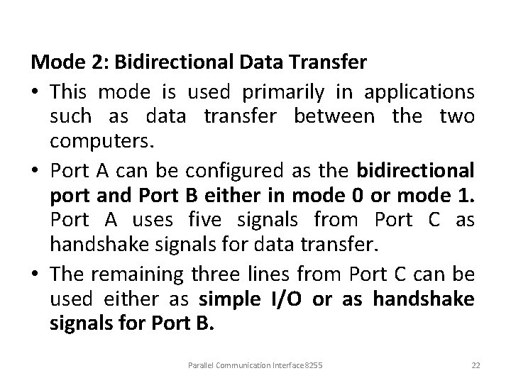 Mode 2: Bidirectional Data Transfer • This mode is used primarily in applications such