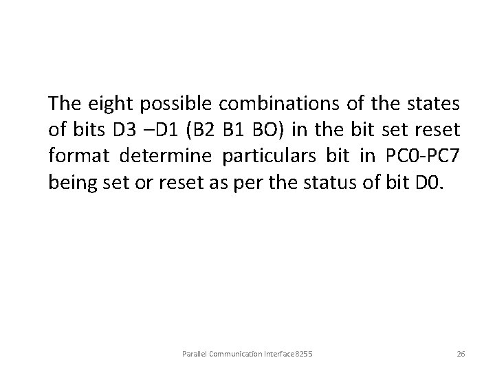  The eight possible combinations of the states of bits D 3 –D 1