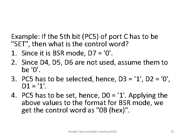 Example: If the 5 th bit (PC 5) of port C has to be