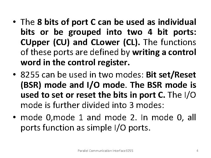  • The 8 bits of port C can be used as individual bits