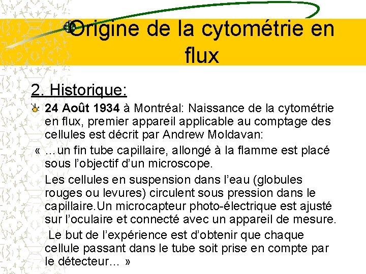 Origine de la cytométrie en flux 2. Historique: 24 Août 1934 à Montréal: Naissance Origine de la cytométrie en flux 2. Historique: 24 Août 1934 à Montréal: Naissance