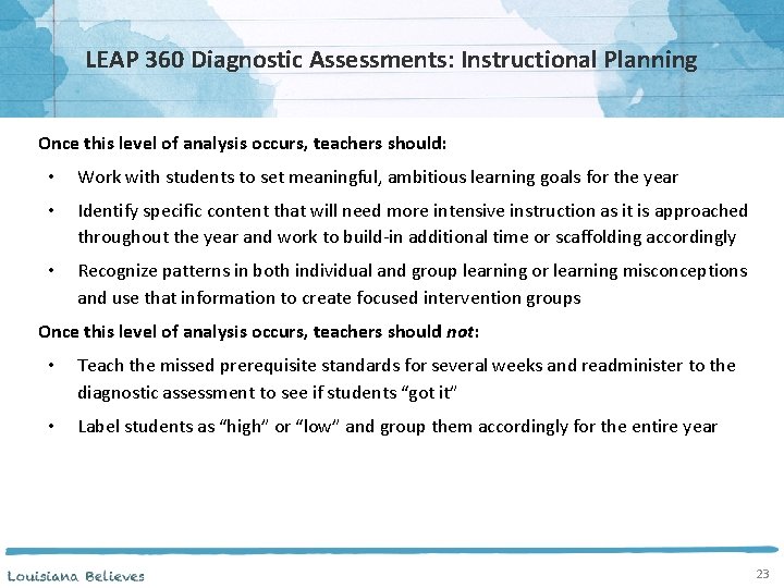LEAP 360 Diagnostic Assessments: Instructional Planning Once this level of analysis occurs, teachers should: