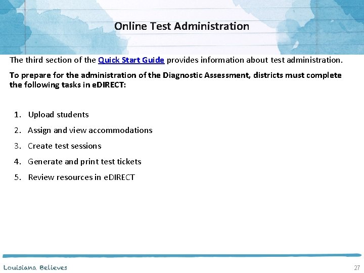 Online Test Administration The third section of the Quick Start Guide provides information about