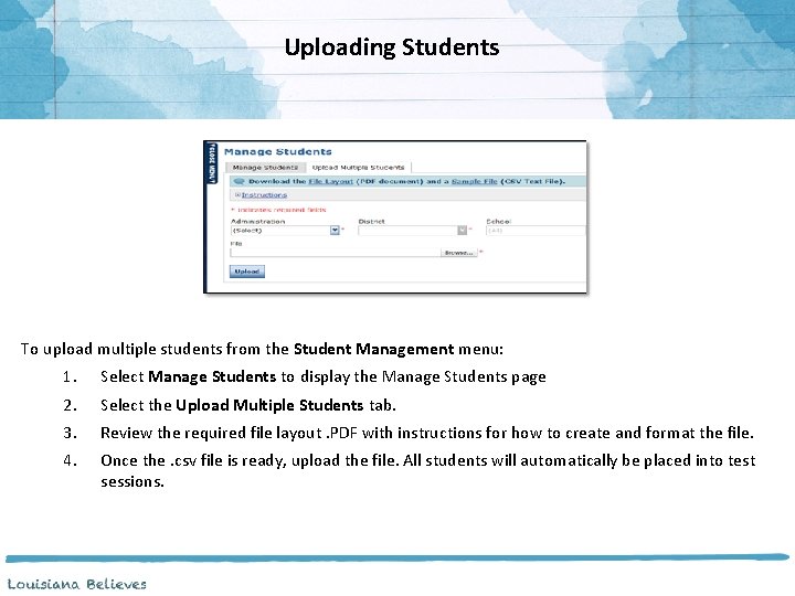 Uploading Students To upload multiple students from the Student Management menu: 1. Select Manage