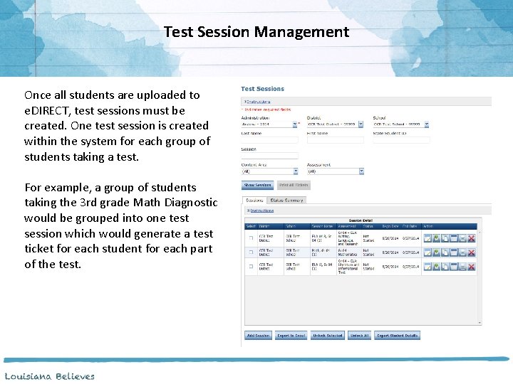 Test Session Management Once all students are uploaded to e. DIRECT, test sessions must