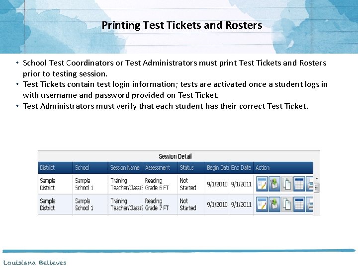Printing Test Tickets and Rosters • School Test Coordinators or Test Administrators must print