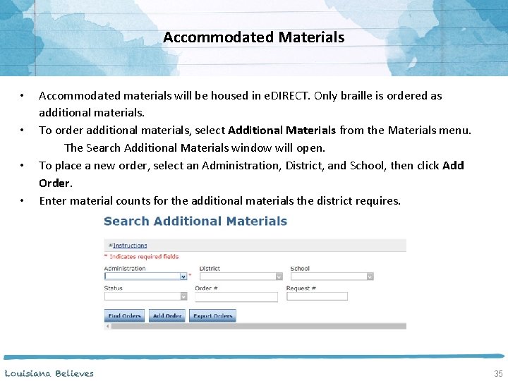 Accommodated Materials • • Accommodated materials will be housed in e. DIRECT. Only braille