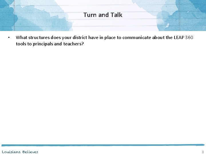 Turn and Talk • What structures does your district have in place to communicate