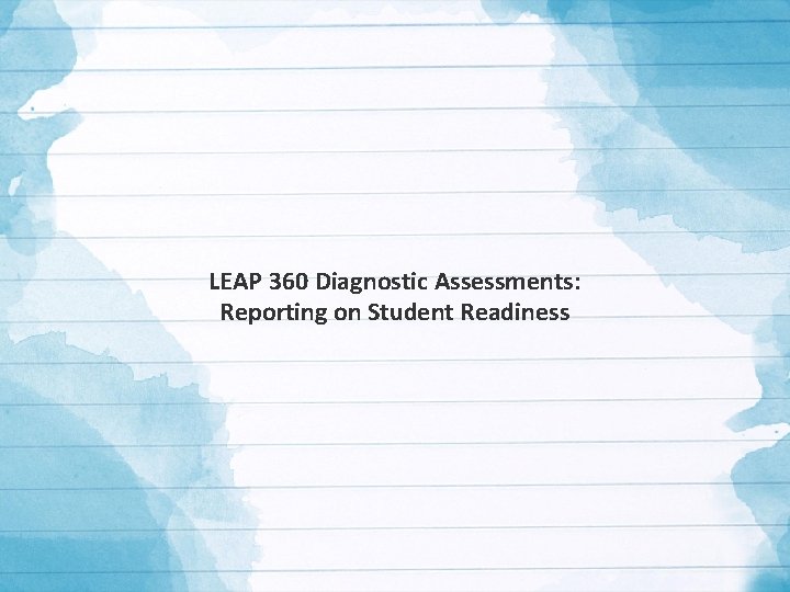 LEAP 360 Diagnostic Assessments: Reporting on Student Readiness 
