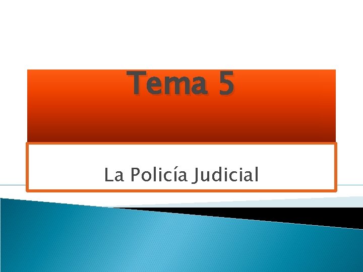 Tema 5 La Policía Judicial 
