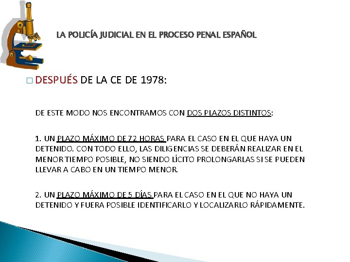 LA POLICÍA JUDICIAL EN EL PROCESO PENAL ESPAÑOL � DESPUÉS DE LA CE DE