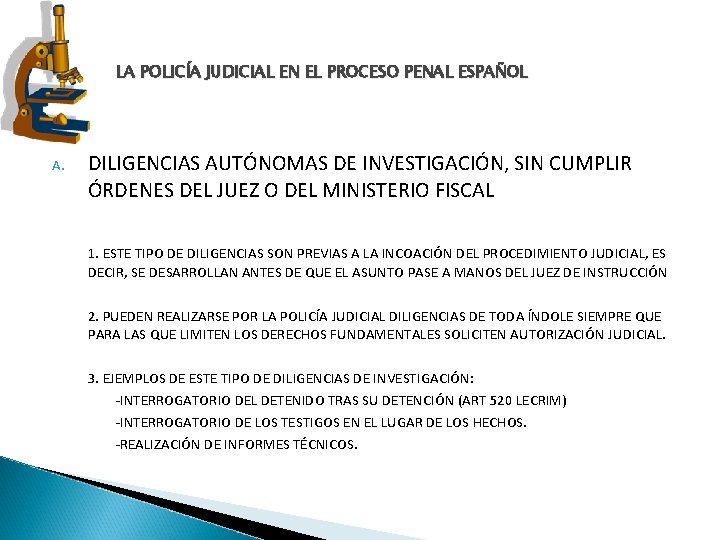 LA POLICÍA JUDICIAL EN EL PROCESO PENAL ESPAÑOL A. DILIGENCIAS AUTÓNOMAS DE INVESTIGACIÓN, SIN