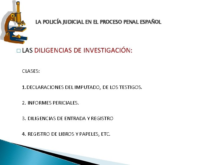LA POLICÍA JUDICIAL EN EL PROCESO PENAL ESPAÑOL � LAS DILIGENCIAS DE INVESTIGACIÓN: CLASES: