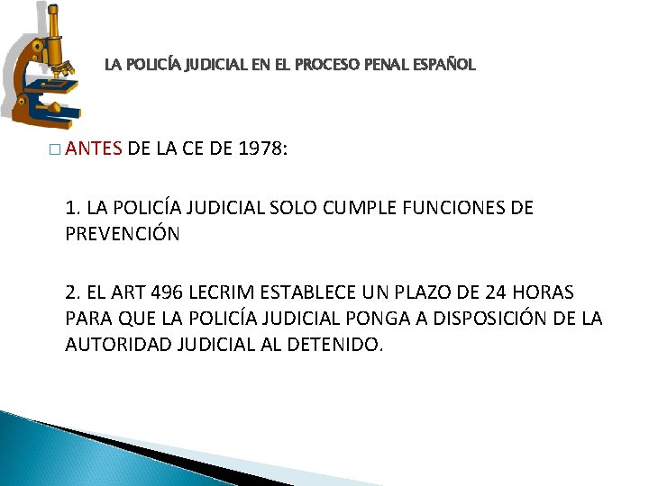 LA POLICÍA JUDICIAL EN EL PROCESO PENAL ESPAÑOL � ANTES DE LA CE DE