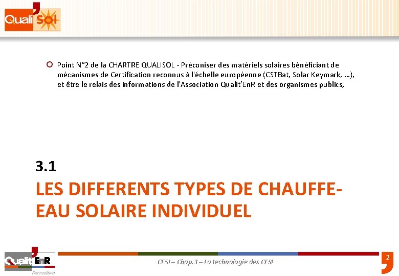 ¡ Point N° 2 de la CHARTRE QUALISOL - Préconiser des matériels solaires bénéficiant