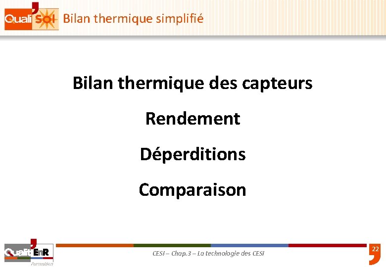 Bilan thermique simplifié Bilan thermique des capteurs Rendement Déperditions Comparaison CESI – Chap. 3