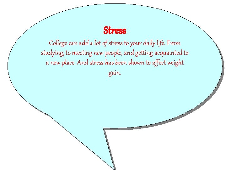 Stress College can add a lot of stress to your daily life. From studying,