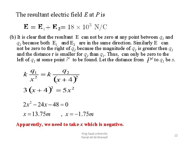 The resultant electric field E at P is (b) It is clear that the The resultant electric field E at P is (b) It is clear that the