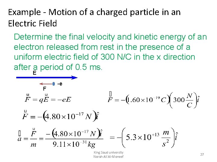 Example - Motion of a charged particle in an Electric Field Determine the final Example - Motion of a charged particle in an Electric Field Determine the final