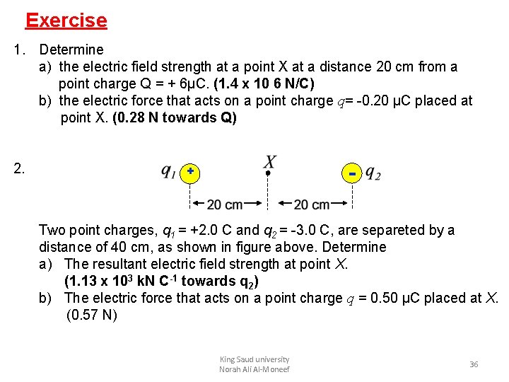 Exercise 1. Determine a) the electric field strength at a point X at a Exercise 1. Determine a) the electric field strength at a point X at a