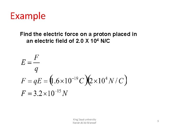 Example Find the electric force on a proton placed in an electric field of Example Find the electric force on a proton placed in an electric field of