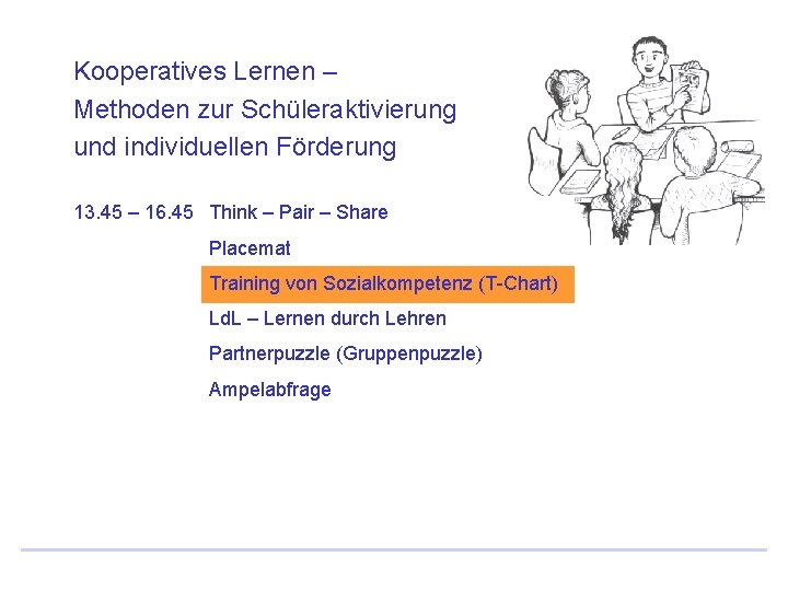 Kooperatives Lernen – Methoden zur Schüleraktivierung und individuellen Förderung 13. 45 – 16. 45 Kooperatives Lernen – Methoden zur Schüleraktivierung und individuellen Förderung 13. 45 – 16. 45