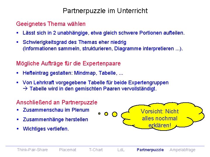 Partnerpuzzle im Unterricht Geeignetes Thema wählen § Lässt sich in 2 unabhängige, etwa gleich Partnerpuzzle im Unterricht Geeignetes Thema wählen § Lässt sich in 2 unabhängige, etwa gleich
