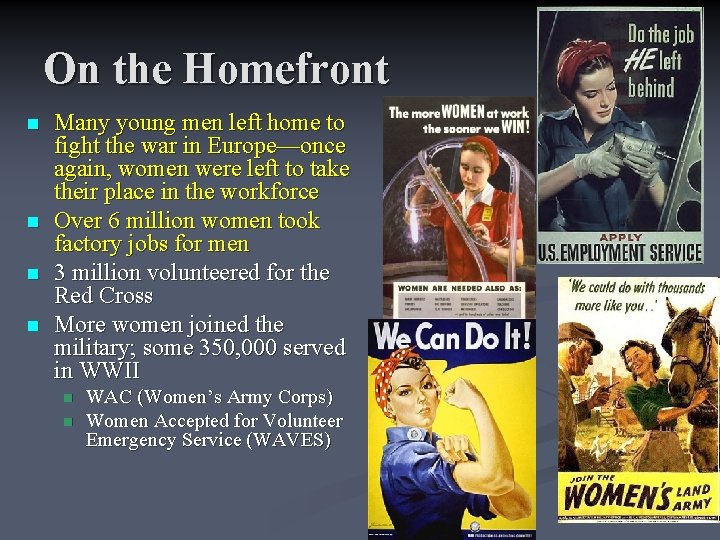 On the Homefront n n Many young men left home to fight the war